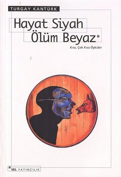 Hayat Siyah Ölüm Beyaz