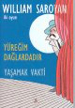 Yüreğim Dağlardadır, Yaşamak Vakti