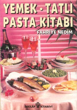 Ev Kadınının Alaturka ve Alafranga Yemek,Tatlı, Pasta Kitabı