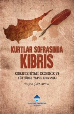 Kurtlar Sofrasında Kıbrıs: Kıbrıs'ın Siyasi, Ekonomik ve Kültürel Yapısı