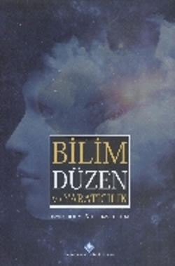 Bilim Düzen ve Yaratıcılık