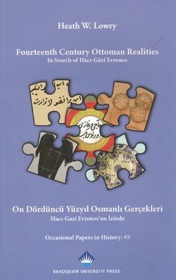 Fourteenth Century Ottoman Realities - On Dördüncü Yüzyıl Osmanlı Gerçekleri: