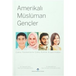 Amerikalı Müslüman Gençler: Çoklu Yöntemlerle Çoklu Kimlik Araştırmaları