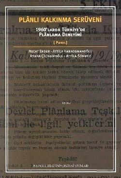 Planlı Kalkınma Serüveni: 1960'larda Türkiye'de Planlı Kalkınma Deneyimi