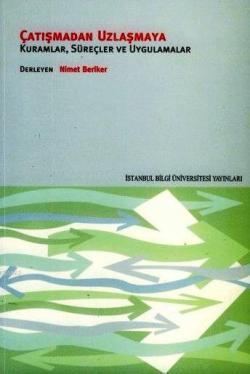 Çatışmadan Uzlaşmaya: Kuramlar, Süreçler, Uygulama