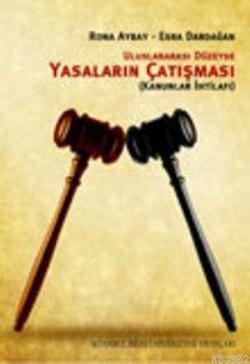 Yasaların Çatışması: Uluslararası Düzeyde Kanunlar İhtilafı