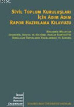 Sivil Toplum Kuruluşları İçin Adım Adım Rapor Hazırlama Kılavuzu