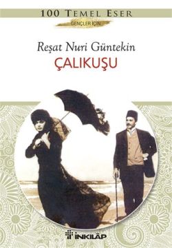 Çalıkuşu - Gençler İçin Türk Klasikleri