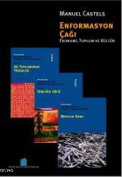Enformasyon Çağı: Ekonomi Toplum ve Kültür (Hepsi birarada ve kutu içinde set)