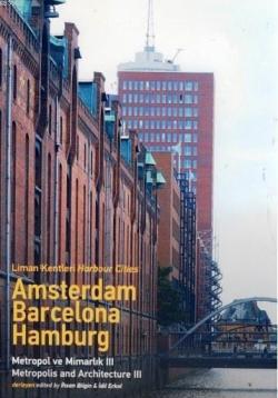 Amsterdam, Barcelona, Hamburg: Liman Kentleri Harbour Cities