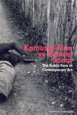 Kamusal Alan ve Güncel Sanat: The Public Turn in Contemporary Art