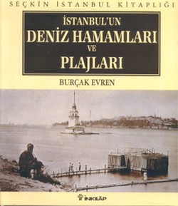 İstanbul’un Deniz Hamamları ve Plajları