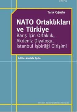 Nato Ortaklıkları ve Türkiye: Barış İçin Ortaklık, Akdeniz Diyaloğu, İstanbul İşbirliği Girişimi