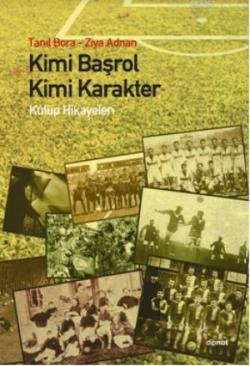 Kimi Başrol,Kimi Karakter: Kulüp Hikayeleri