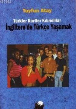 İngiltere'de Türkçe Yaşamak: Türkler, Kürtler, Kıbrıslılar