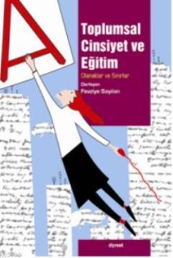 Toplumsal Cinsiyet ve Eğitim: Olanaklar ve Sınırları