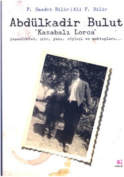 Abdülkadir Bulut: Kasabalı Lorca