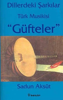 Dillerdeki Şarkılar  Türk Musikisi "Güfteler"