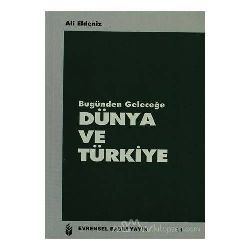 Bugünden Geleceğe Dünya ve Türkiye