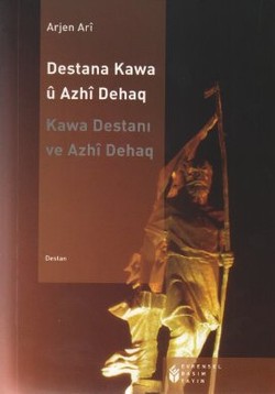 Destana Kawa Ü Azhi Dehaq (Kürtçe)