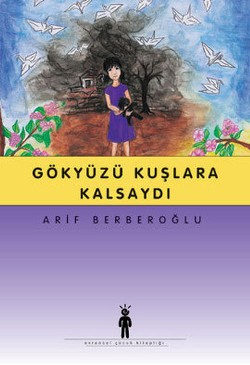 Gökyüzü Kuşlara Kalsaydı