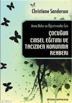 Çocuğun Cinsel Eğitimi ve Tacizden Korunma Rehberi