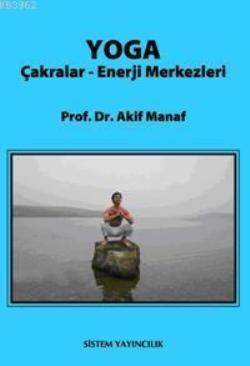 YOGA: Çakralar - Enerji Merkezleri (Sistem)