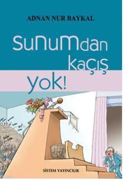 Sunumdan Kaçış Yok!