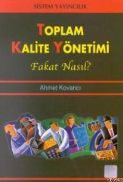 Toplam Kalite Yönetimi Fakat Nasıl?