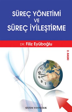 Süreç Yönetimi ve Süreç İyileştirme