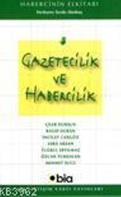 Gazetecilik ve Habercilik (IPS Yayınları 7) (Habercinin El Kitabı No.4)