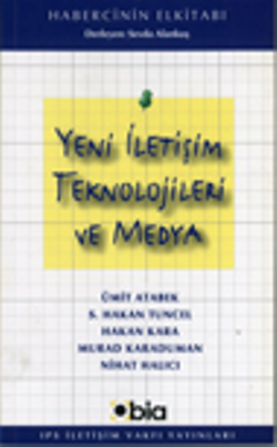 Yeni İletişim Teknolojileri ve Medya (IPS Yayınları 6) (Habercinin El Kitabı No.3)