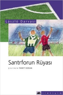 Santrforun Rüyası: Kendi Futbol Tarihim