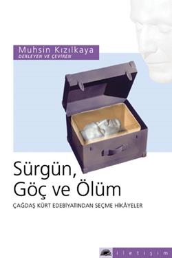 Sürgün, Göç ve Ölüm: Çağdaş Kürt Edebiyatından Seçme Hikayeler