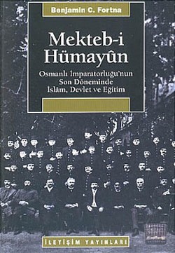 Mektebi Hümayun: Osmanlı İmparatorluğu'nun Son Döneminde İslam, Devlet ve Eğitim