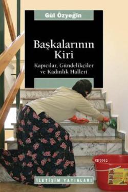 Başkalarının Kiri: Kapıcılar, Gündelikçiler ve Kadınlık Halleri