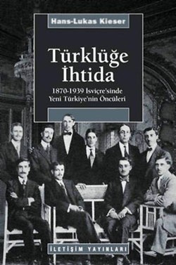 Türklüğe İhtida: 1870-1939 İsviçre'sinde Yeni Türkiye'nin Öncüleri