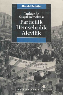 Türkiye'de Sosyal Demokrasi Particilik, Hemşehrilik, Alevilik