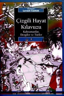 Çizgili Hayat Kılavuzu: Kahramanlar, Dergiler ve Türler