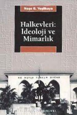 Halkevleri : İdeoloji ve Mimarlık