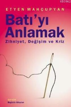 Batı'yı Anlamak: Zihniyet, Değişim ve Kriz