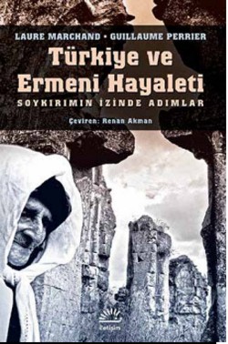 Türkiye ve Ermeni Hayaleti: Soykırımın İzinde Adımlar