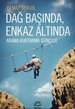 Dağ Başında, Enkaz Altında Arama Kurtarma Güncesi