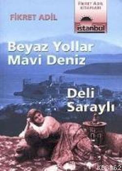 Beyaz Yollar Mavi Deniz / Deli Saraylı