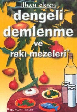 Dengeli Demlenme ve Rakı Mezeleri