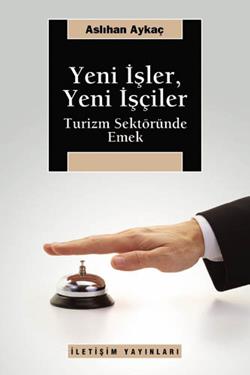 Yeni İşler, Yeni İşçiler: Turizm Sektöründe Emek