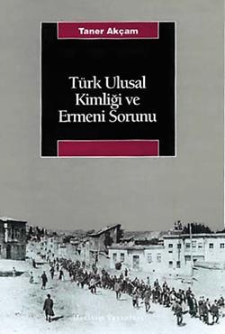 Türk Ulusal Kimliği ve Ermeni Sorunu