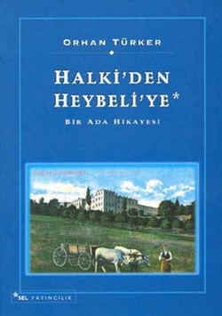 Halki’den Heybeli’ye Bir Ada Hikayesi