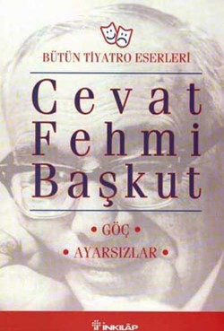 Bütün Tiyatro Eserleri: Göç / Ayarsızlar