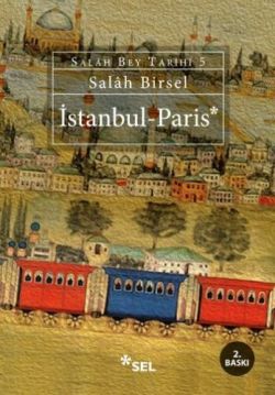 Salah Bey Tarihi 5  İstanbul - Paris